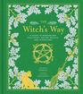 The Witch's Way A Guide to ModernDay Spellcraft Nature Magick and Divination