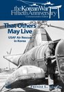 That Others May Live USAF Air Rescue in Korea