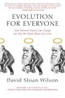 Evolution for Everyone How Darwin's Theory Can Change the Way We Think About Our Lives