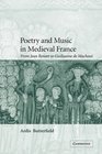 Poetry and Music in Medieval France From Jean Renart to Guillaume de Machaut