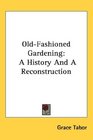 OldFashioned Gardening A History And A Reconstruction
