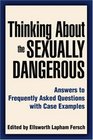 Thinking About the Sexually Dangerous Answers to Frequently Asked Questions with Case Examples
