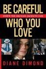 Be Careful Who You Love Inside the Michael Jackson Case