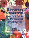 Creative Resources for the Early Childhood Classroom Spanish Edition