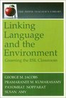 Linking Language and the Environment Greening the ESL Classroom