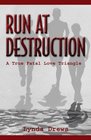 Run at Destruction A True Fatal Love Triangle