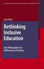 Rethinking Inclusive Education The Philosophers of Difference in Practice