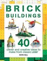 Brick Buildings 40 Clever  Creative Ideas to Make from Classic Lego