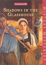 Shadows in the Glasshouse (American Girl History Mysteries, Bk 10)