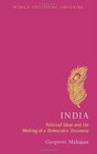 India Political Ideas and the Making of a Democratic Discourse