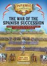 The War of the Spanish Succession Paper Soldiers for Marlborough's Campaigns in Flanders