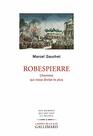 Robespierre L'homme qui nous divise le plus