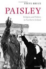 Paisley Religion and Politics in Northern Ireland