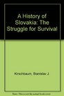 A History of Slovakia The Struggle for Survival
