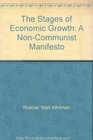 The Stages of Economic Growth A NonCommunist Manifesto