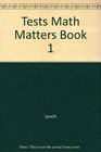 Tests Math Matters Book 1