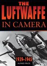 The Luftwaffe in Camera 19391945