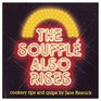 Souffle Also Rises  a Collection of Cookery Tips and Quips
