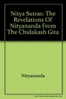 Nitya Sutras The Revelations of Nityananda from the Chidakash Gita