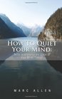 How to Quiet Your Mind Relax and Silence the Voice of Your Mind Today
