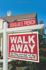 Walk Away: The Rise and Fall of the Home-Ownership Myth