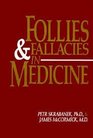 Follies and Fallacies in Medicine