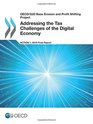 Oecd/G20 Base Erosion and Profit Shifting Project Addressing the Tax Challenges of the Digital Economy Action 1  2015 Final Report