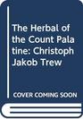 The Herbal of the Count Palatine Christoph Jakob Trew