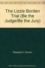 The Lizzie Borden Trial (Be the Judge/Be the Jury)