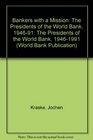 Bankers with a Mission The Presidents of the World Bank 194691