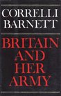 Britain and her army 15091970 A military political and social survey