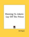 Warning To Jokers Lay Off The Prince