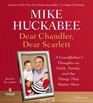 Dear Chandler, Dear Scarlett: A Grandfather's Thoughts on Faith, Family, and the Things That Matter Most (Audio CD) (Unabridged)