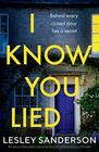 I Know You Lied An absolutely addictive and shocking psychological thriller
