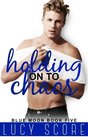 Holding on to Chaos A Small Town Love Story