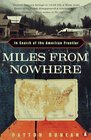 Miles from Nowhere In Search of the American Frontier