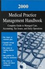 Medical Practice Management Handbook 2000 Policy Guide to Accounting and Tax Issues Daily Operations and Physicianscontracts