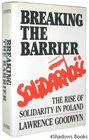 Breaking the Barrier The Rise of Solidarity in Poland