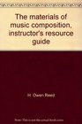 The materials of music composition instructor's resource guide
