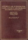 Antitrust Law in Perspective Cases Concepts and Problems in Competition Policy 2003