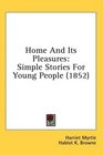 Home And Its Pleasures Simple Stories For Young People