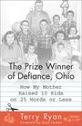 The Prize Winner of Defiance Ohio  How My Mother Raised 10 Kids on 25 Words or Less