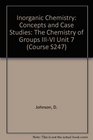 Inorganic Chemistry Concepts and Case Studies The Chemistry of Groups IIIVI