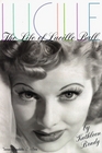 Lucille The Life of Lucille Ball