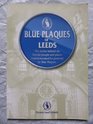 Blue Plaques of Leeds The Stories Behind the Famous People and Places of Leeds
