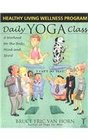 Daily Yoga Class A Workout for the Body Mind and Spirit