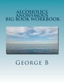 Alcoholics Anonymous Big Book Workbook Working the Program