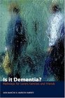 Is it Dementia  Pathways for carers families and friends