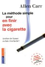 La Methode Simple Pour En Finir Avec LA Cigarette
