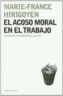 El Acoso Moral En El Trabajo/ The Moral Harassment At Work Distinguir Lo Verdadero De Lo Falso/ Distinguishing True From False